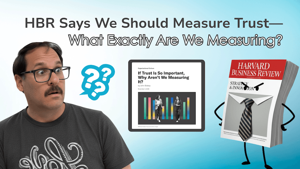 HBR Says We Should Measure Trust But What Exactly Are We Measuring