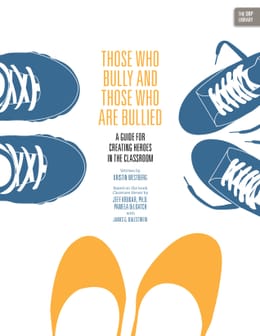 Those Who Bully and Those Who Are Bullied: A Guide for Creating Heroes in the Classroom Book Cover