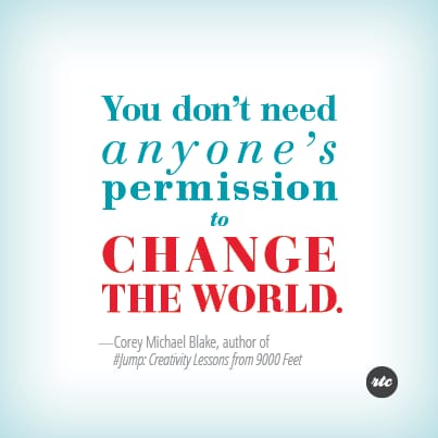 Change the world