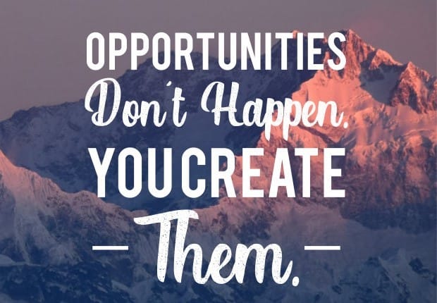 Opportunities Are Created